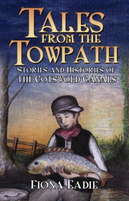 Tales from the Towpath, Fiona Eadie - Paperback - 9780750987677