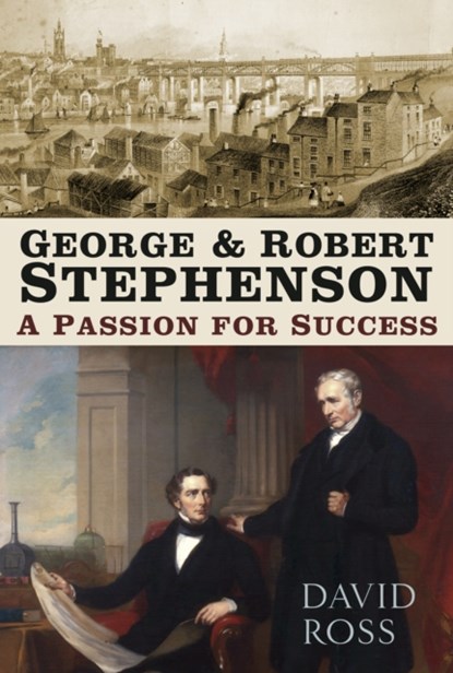 George and Robert Stephenson, David Ross - Paperback - 9780750988926