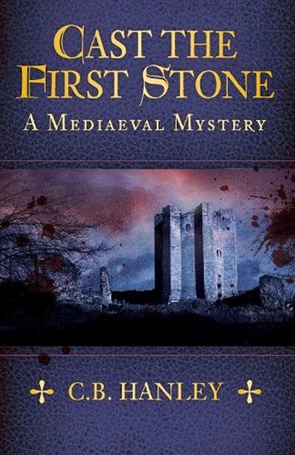 Cast the First Stone, C.B. Hanley - Paperback - 9780750991957