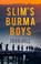 Slim's Burma Boys, John Hill - Paperback - 9780750992060