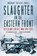 Slaughter on the Eastern Front, Anthony Tucker-Jones - Paperback - 9780750992695