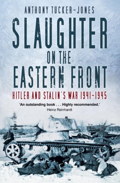 Slaughter on the Eastern Front, Anthony Tucker-Jones - Paperback - 9780750992695
