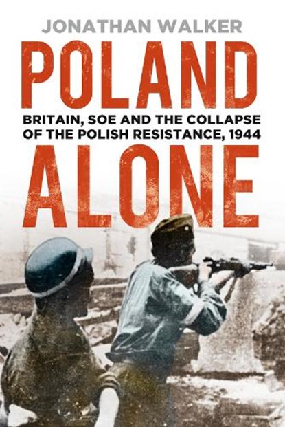 Poland Alone, Jonathan Walker - Paperback - 9780750993975