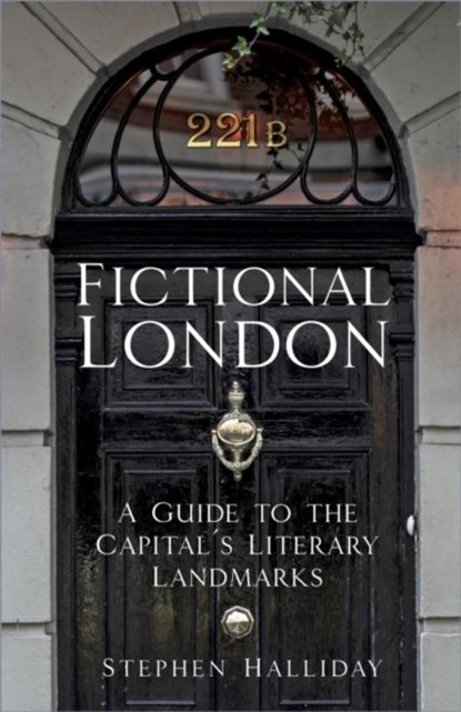 Fictional London, Stephen Halliday - Gebonden - 9780750994057