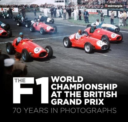 The F1 World Championship at the British Grand Prix, Mirrorpix - Paperback - 9780750994385