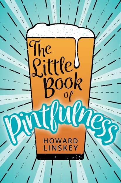 The Little Book of Pintfulness, Howard Linskey - Gebonden - 9780750994668