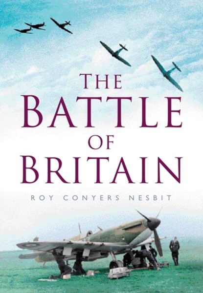 The Battle of Britain, Roy Conyers Nesbit - Paperback - 9780750995139