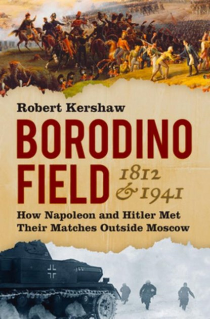 Borodino Field 1812 and 1941, Robert Kershaw - Gebonden - 9780750995955