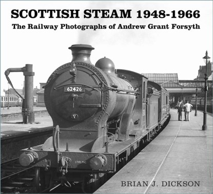 Scottish Steam 1948-1966, Brian J. Dickson - Paperback - 9780750996655