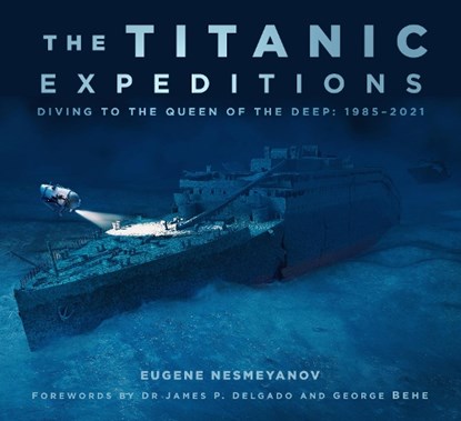The Titanic Expeditions, Eugene Nesmeyanov - Paperback - 9780750997195