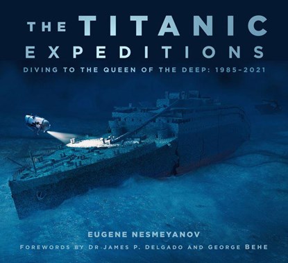 The Titanic Expeditions, Eugene Nesmeyanov - Paperback - 9780750997195