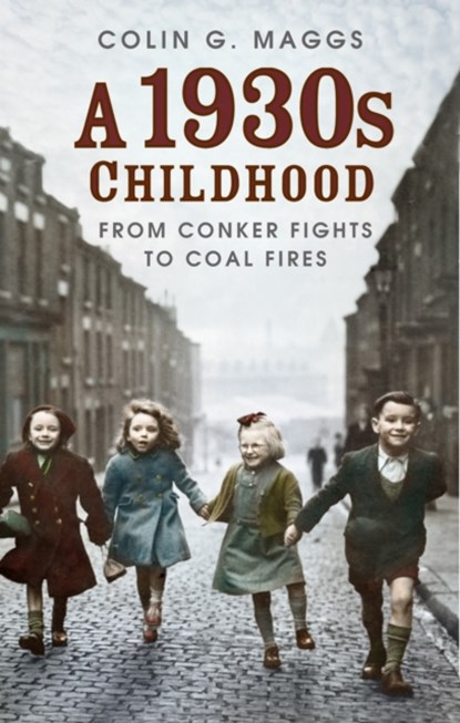 A 1930s Childhood, Colin G. Maggs - Paperback - 9780750997249