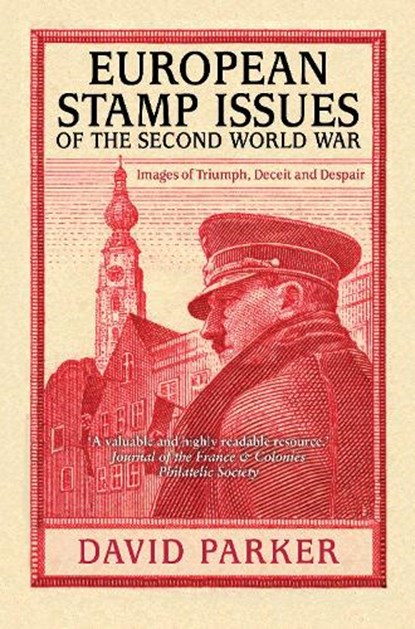 European Stamp Issues of the Second World War, Dr David Parker - Paperback - 9780750997263