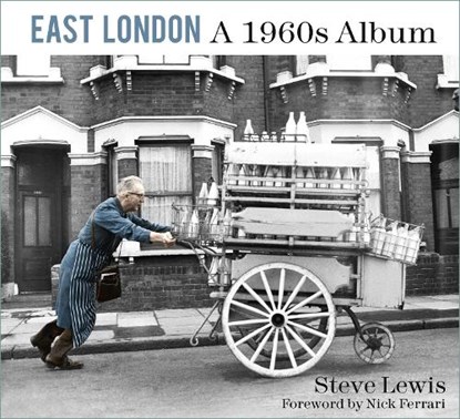 East London: A 1960s Album, Steve Lewis - Paperback - 9780750997447