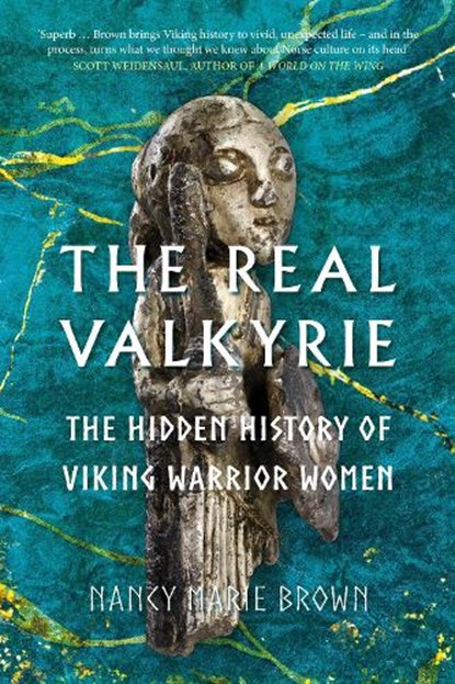 The Real Valkyrie, Nancy Marie Brown - Gebonden - 9780750997911