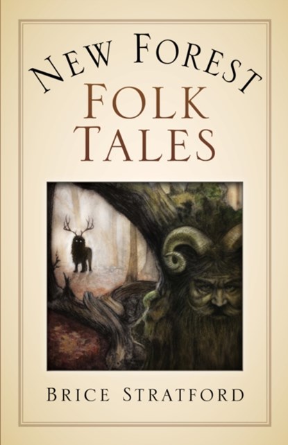 New Forest Myths and Folklore, Brice Stratford - Paperback - 9780750998703