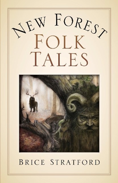 New Forest Myths and Folklore, Brice Stratford - Paperback - 9780750998703