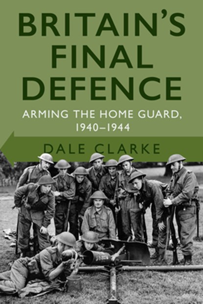 Britain's Final Defence, Dale Clarke - Paperback - 9780750998956