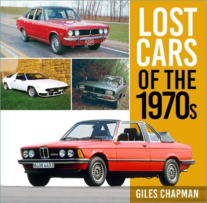 Lost Cars of the 1970s, Giles Chapman - Paperback - 9780750999441
