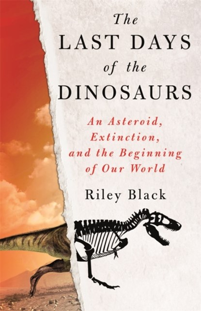 The Last Days of the Dinosaurs, BLACK,  Riley - Gebonden - 9780750999526