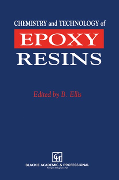 Chemistry and Technology of Epoxy Resins, Bryan Ellis - Gebonden - 9780751400953