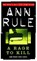A Rage To Kill, Ann Rule - Paperback - 9780751529999