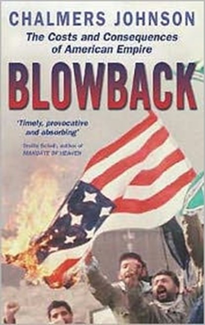 Blowback, Professor Chalmers Johnson - Paperback - 9780751530803