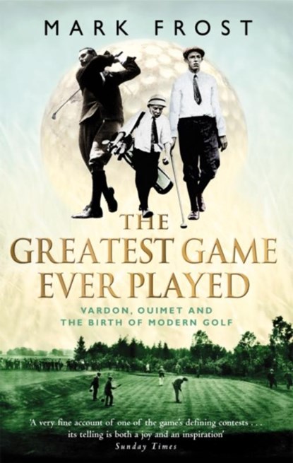 The Greatest Game Ever Played, Mark Frost - Paperback - 9780751533262