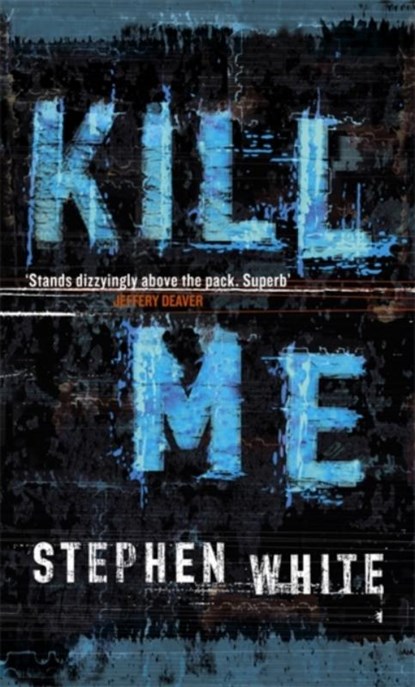 Kill Me, WHITE,  Stephen - Paperback - 9780751536294