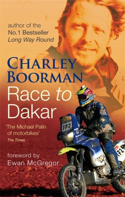 Race To Dakar, Charley Boorman - Paperback - 9780751538175