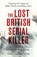 The Lost British Serial Killer, Paul Harrison ; David Wilson - Paperback - 9780751542325