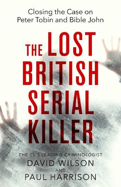 The Lost British Serial Killer, Paul Harrison ; David Wilson - Paperback - 9780751542325