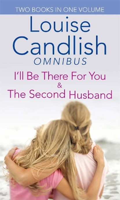 I'll Be There For You/Second Husband, Louise Candlish - Paperback - 9780751547313