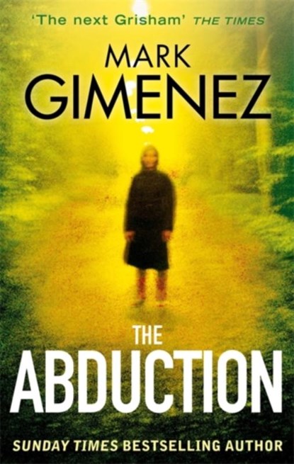 The Abduction, Mark Gimenez - Paperback - 9780751551112