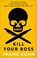 Kill Your Boss, Shane Kuhn - Paperback - 9780751552348