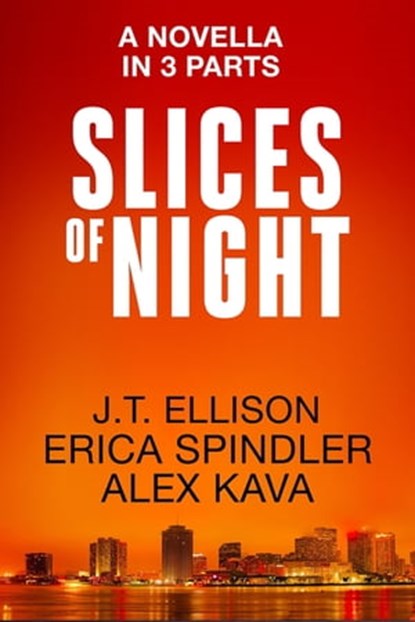 Slices of Night, Alex Kava ; Erica Spindler ; J. T. Ellison - Ebook - 9780751554618