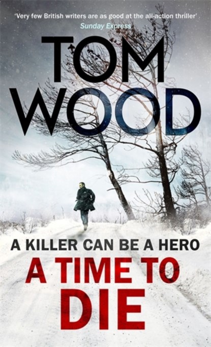 A Time to Die, Tom Wood - Paperback - 9780751556049