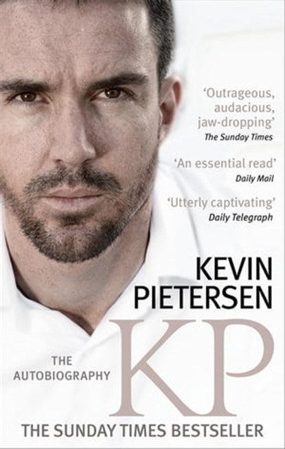 KP: The Autobiography, Kevin Pietersen MBE - Ebook - 9780751557565