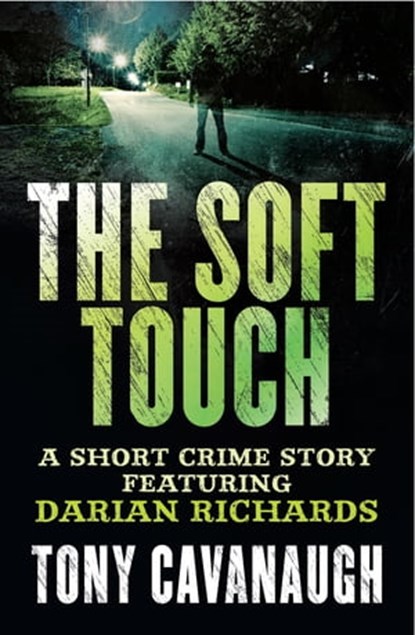 The Soft Touch, Tony Cavanaugh - Ebook - 9780751557640