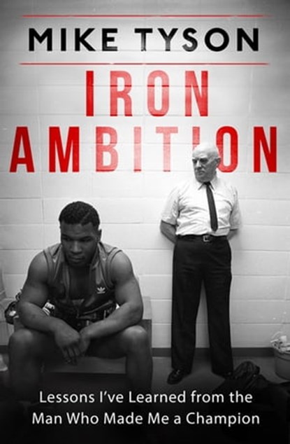 Iron Ambition, Mike Tyson ; Larry Sloman - Ebook - 9780751559613