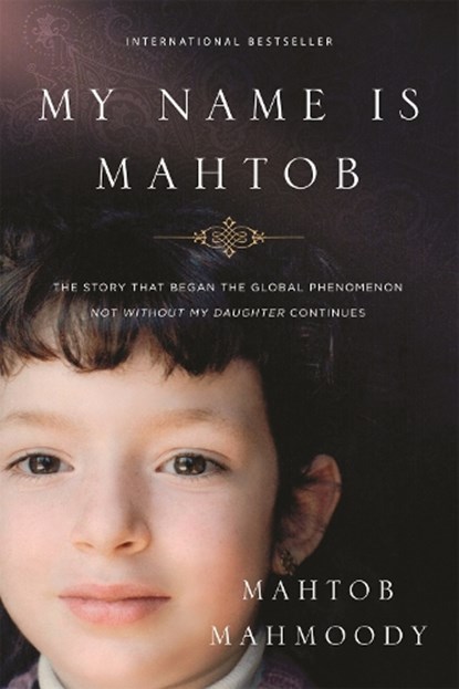 My Name is Mahtob, Mahtob Mahmoody - Paperback - 9780751563375