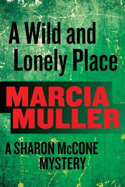 A Wild and Lonely Place, Marcia Muller - Ebook - 9780751563429