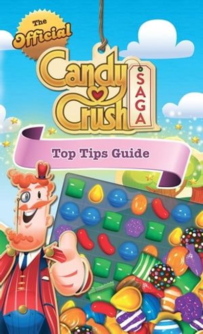 The Official Candy Crush Top Tips Guide, Candy Crush Candy Crush - Ebook - 9780751563962
