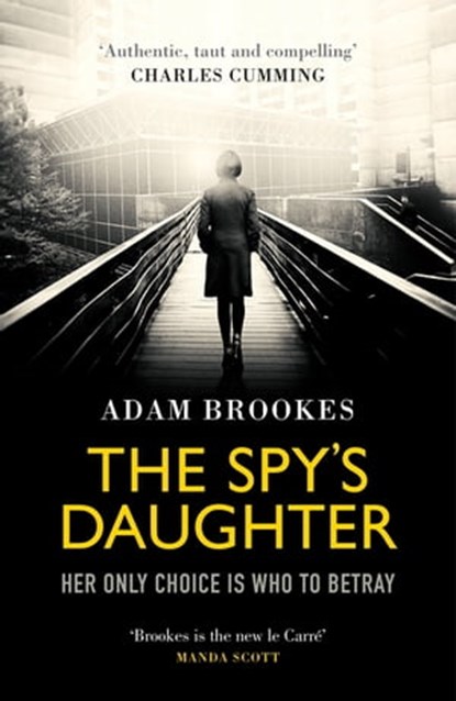 The Spy's Daughter, Adam Brookes - Ebook - 9780751566444
