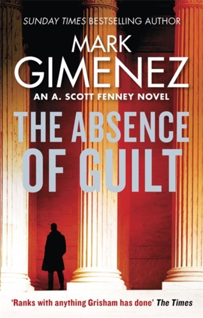 The Absence of Guilt, Mark Gimenez - Paperback - 9780751567328