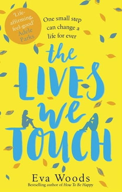 The Lives We Touch, Eva Woods - Ebook - 9780751568561