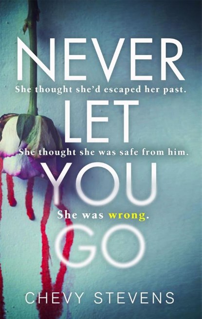 Never Let You Go, Chevy Stevens - Paperback - 9780751569186