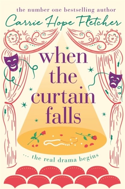 When The Curtain Falls, Carrie Hope Fletcher - Gebonden - 9780751571226