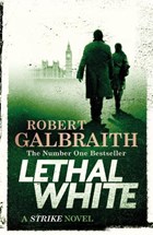 Lethal white | Robert Galbraith | 