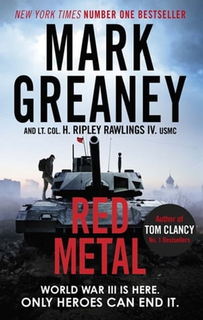 Red Metal, Mark Greaney ; Lieutenant Colonel Hunter Ripley Rawlings IV. USMC - Ebook - 9780751578362